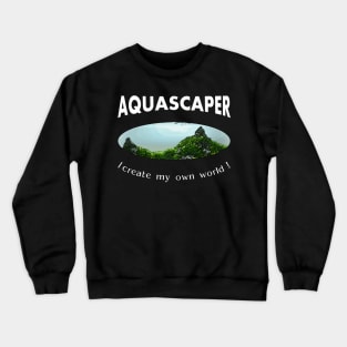 Aquascaping Aquascaper Crewneck Sweatshirt